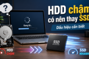 Laptop chạy chậm do ổ cứng HDD, minh họa nâng cấp lên SSD để tăng tốc máy tính